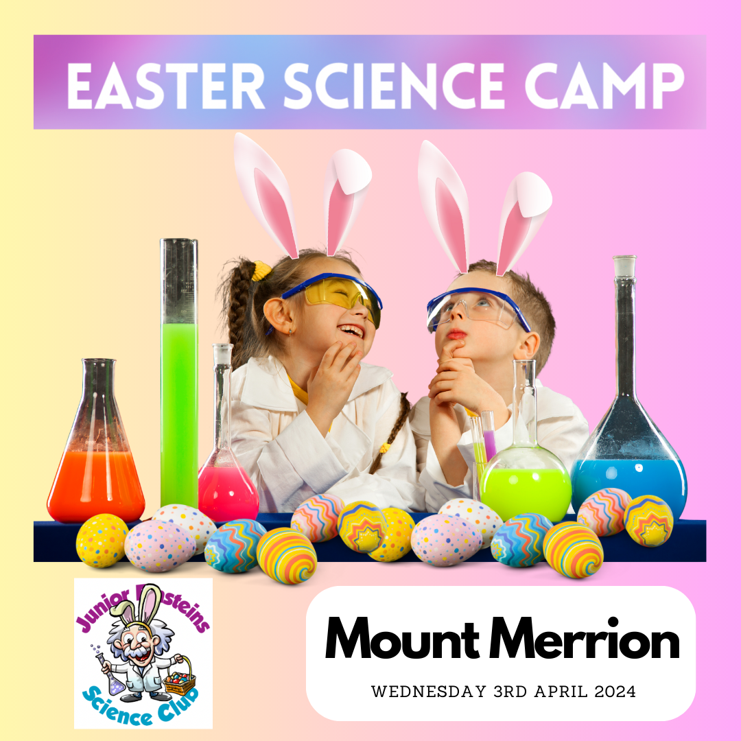 Mount Merrion Dublin- Science Easter Camp -egg-speriments- Wednesday 3rd April 2024 (9:30am -1:30pm)