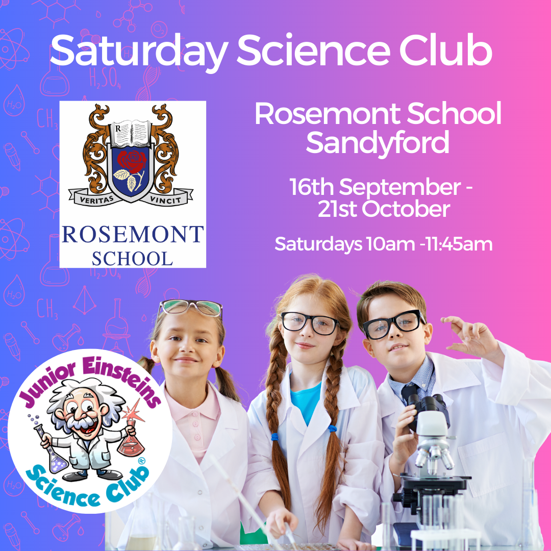 Rosemont School, Sandyford Dublin- 6 Week Saturday Science Club - Starts Saturday 16th September