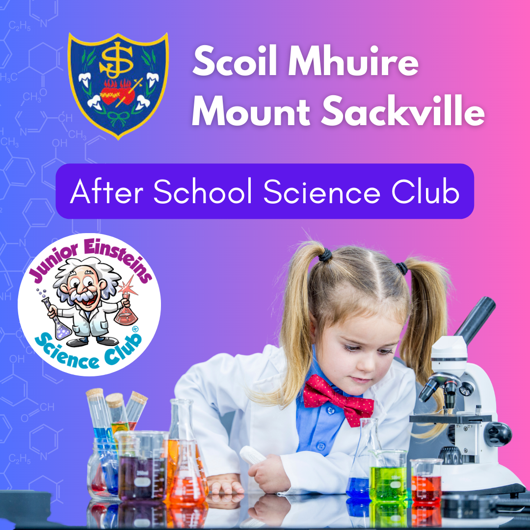 Scoil Mhuire Mount Sackville Dublin- After School Science Club - 1st to 6th Class (6th November to 18th December 2023)