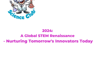 2024: A Global STEM Renaissance: Nurturing Tomorrow's Innovators Today