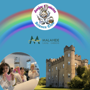 Malahide Castle & Gardens, Dublin - Science Easter Camp for kids - Tuesday 15th April 2025 (9:30am -1:30pm)