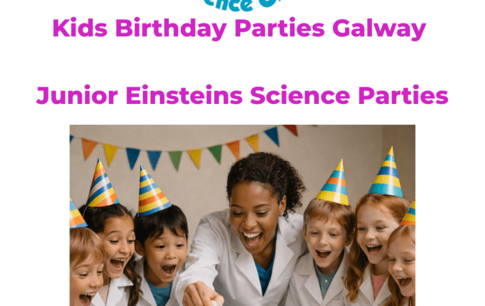 Kids Birthday Parties Galway - Junior Einsteins Science Parties